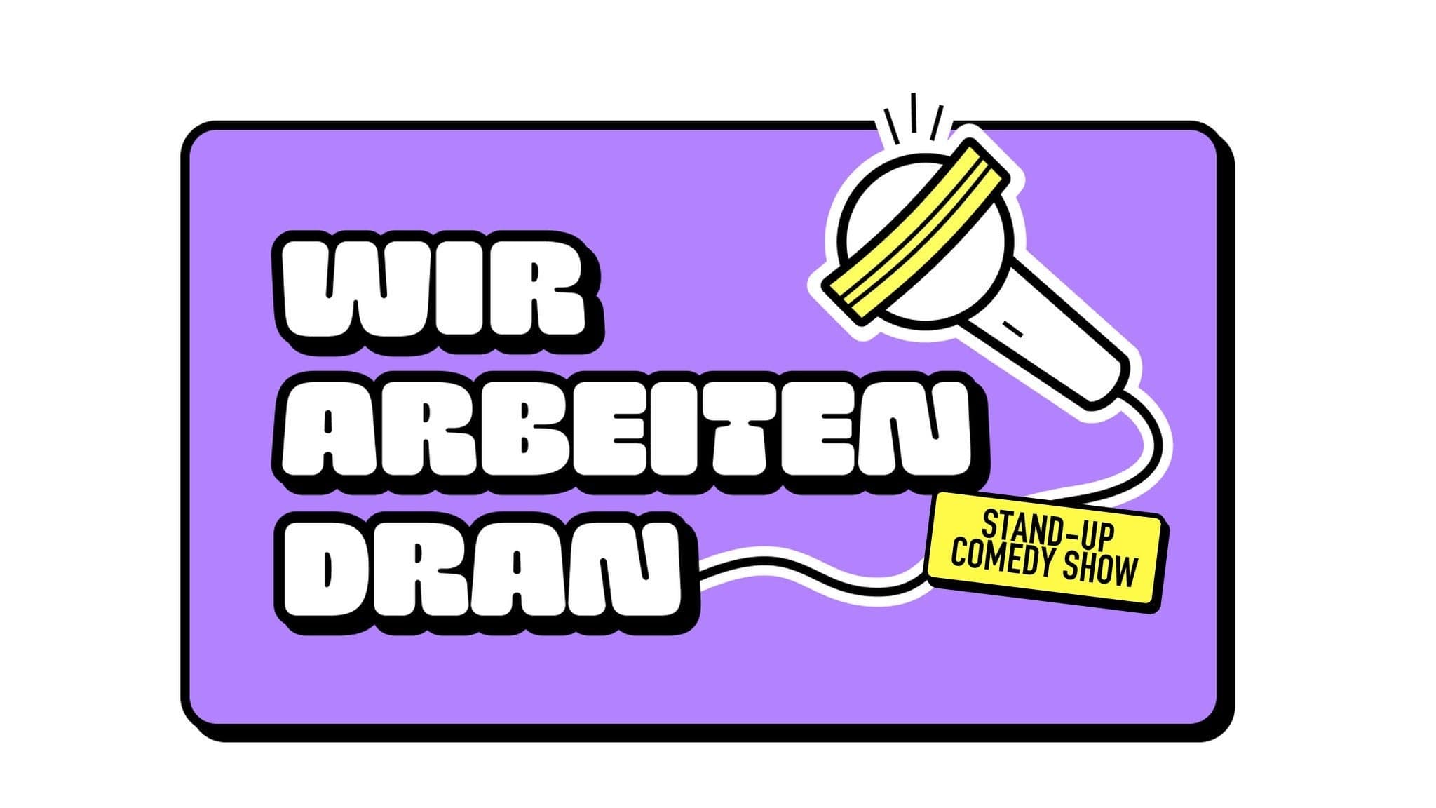 Arts & Theatre WIR ARBEITEN DRAN - Stand-up Comedy Berlin at Oblomov Kreuzkoelln on Jul 27, 2026